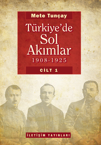 Türkiye'de Sol Akımlar 1908-1925 (Cilt 1) Türkiye'de Sol Akımlar 1908-1925 (Cilt 1)