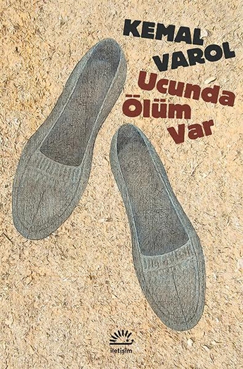 Ucunda Ölüm Var Ucunda Ölüm Var
