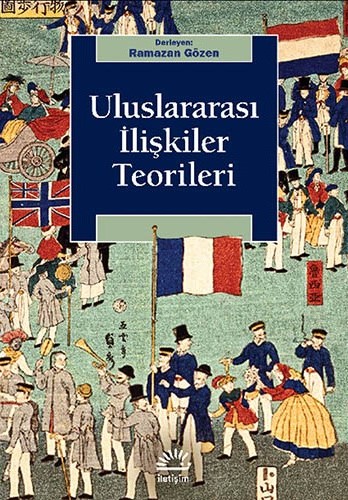 Uluslararası İlişkiler Teorileri Uluslararası İlişkiler Teorileri