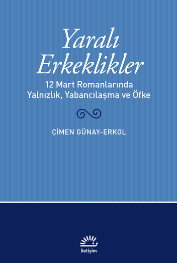 Yaralı Erkeklikler Yaralı Erkeklikler