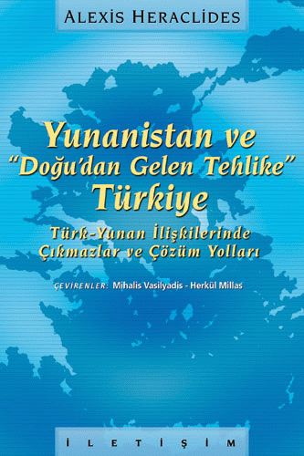 Yunanistan ve "Doğudan Gelen Tehlike" Türkiye Yunanistan ve "Doğudan Gelen Tehlike" Türkiye